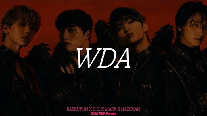 Kneel-to-the-ground series! BAEKHYUN X D.O. X MARK X HAECHAN "WDA" Dark R&B Remix (aespa)