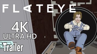 Flat Eye  - Reveal Trailer [4K]