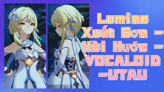 Lumine Xuất Sơn  Hài Hước  VOCALOID UTAU