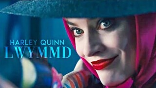 Harley Quinn | LWYMMD