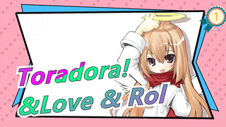 Toradora!|Love & Roll -MAD_1