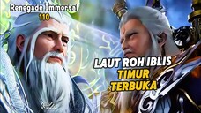 Renegade Immortal Episode 110 Subtitle Indonesia - Terbaru Laut Roh Iblis Terbuka