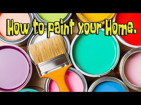 How to Paint your Home.