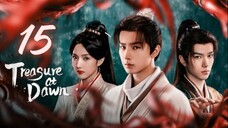 Treasure ᴀᴛ Dᴀᴡɴ - Episode 15 [Eng Sub]