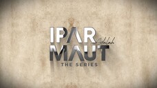 IPAR adlh maut | Seri eps 2