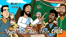 Tập 14: Người Thâu Thuế Theo Chúa | Tin Lành Của Chúa Jêsus (14/45)