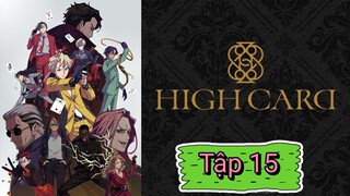 HIGH CARD - Tập 15