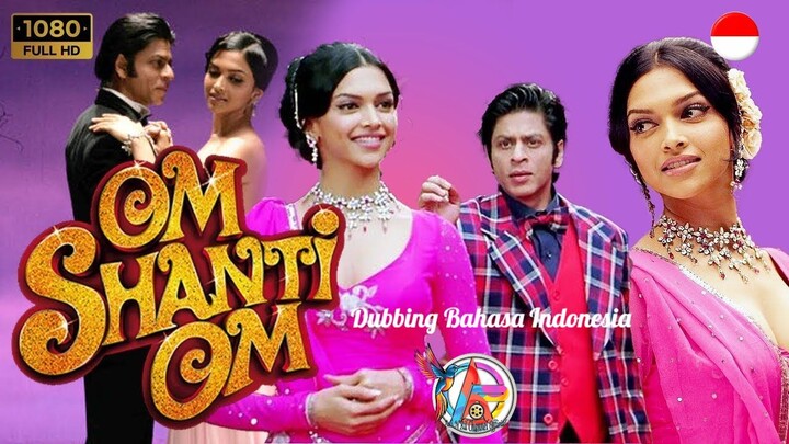 OM SHANTI OM (2007) DUBBING BAHASA INDONESIA KUALITAS HD