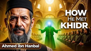 Imam Ahmad ibn Hanbal Met Khidr AS AI Animation Movie الترجمة العربية