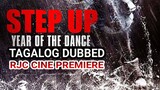 STEP UP YEAR OF THE DANCE 2019  TAGALOG DUBBED COURTESY OF RJC CINE PREMIERE