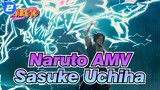 [Naruto AMV] Melihat seluruh kehidupan Sasuke Uchiha dengan satu lagu (bagian 6)_2