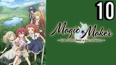 Magic Maker: How to Make Magic in Another World Episode 10 (Sub Indo)