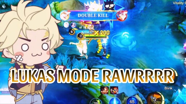 LUKAS MODE RAWRRRR