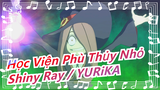 [Học Viện Phù Thủy Nhỏ] OP Album - 'Shiny Ray'/ YURiKA_A