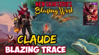 CLAUDE BLAZING TRACE | BLAZING WEST EPIC SKIN SERIES | MOBILE LEGENDS