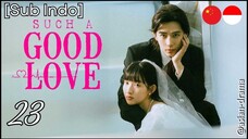 Such a Good Love (2025) – Eps. 23 [Sub Indo]