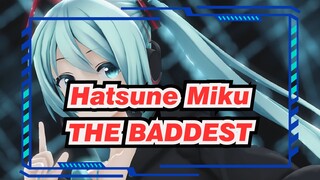 Hatsune Miku|[MMD]Breaking the mold★THE BADDEST