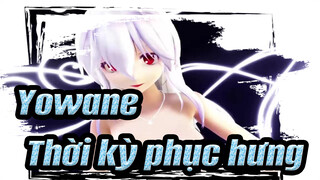 Yowane|Thời kỳ phục hưng！