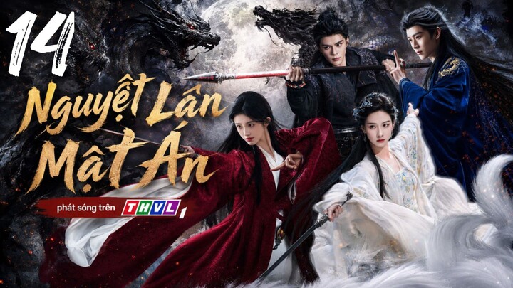 Nguyệt Lân Mật Án - Tập 14 | Lồng Tiếng