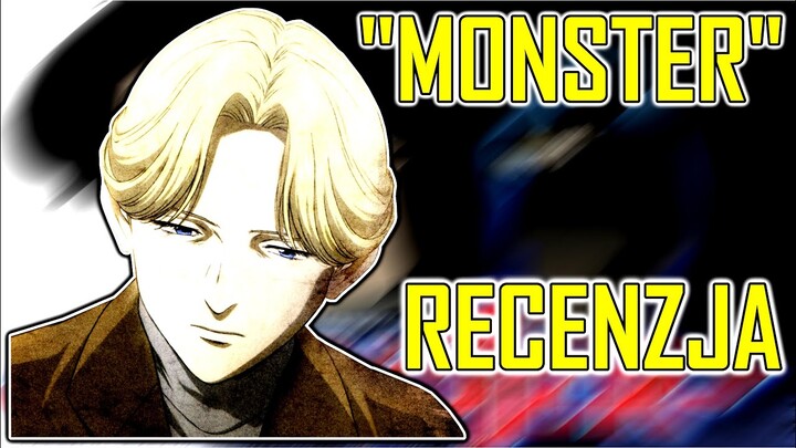 Recenzja "MONSTER" - czy "Monster" to faktycznie arcydzieło?