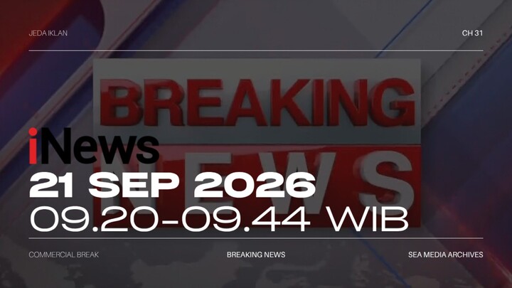iNews HD (Indonesia) Commercial Break during BREAKING NEWS - 2026/09/21 09.20-09.44 WIB