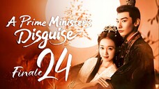 [iQIYI] EP24 FINALE A Prime Ministers Disguise (2025)