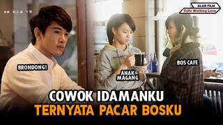 COWOK IDAMANKU TERNYATA PACAR BOSKU | Alur Cerita Film Café Waiting Love (2014)