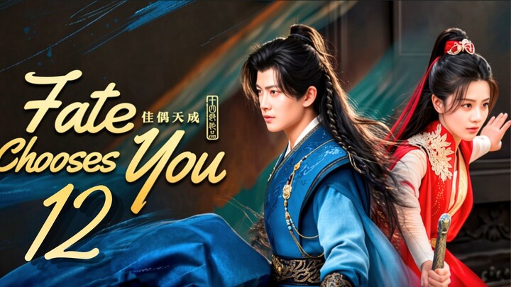 Fᴀᴛᴇ Cʜᴏᴏsᴇs Yᴏᴜ - Eᴘɪsᴏᴅᴇ 12 [Eɴɢ Sᴜʙ]