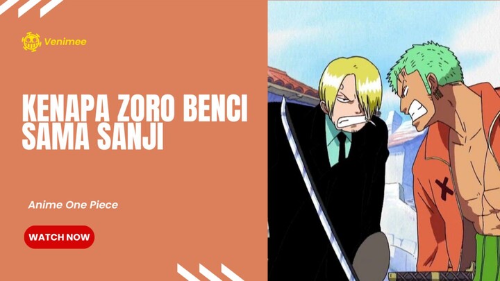 ternyata ini alasan mengapa Zoro benci sama sanji