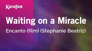 Waiting on a Miracle - Encanto (film) (Stephanie Beatriz) | Karaoke Version | KaraFun