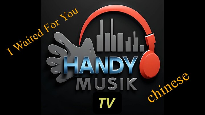 I waited for you  (CHINESE version) (Siempre, te Esperé)（我一直在等你） @HandyMusikTV