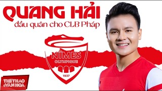 Quang Hải đã ký hợp đồng với CLB bóng đá Pháp Nimes Olympique ở giải Ligue 2 ?