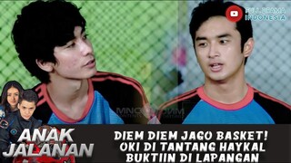 DIEM DIEM JAGO BASKET! OKI DI TANTANG HAYKAL BUKTIIN DI LAPANGAN - ANAK JALANAN