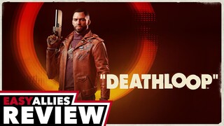 Deathloop - Easy Allies Review