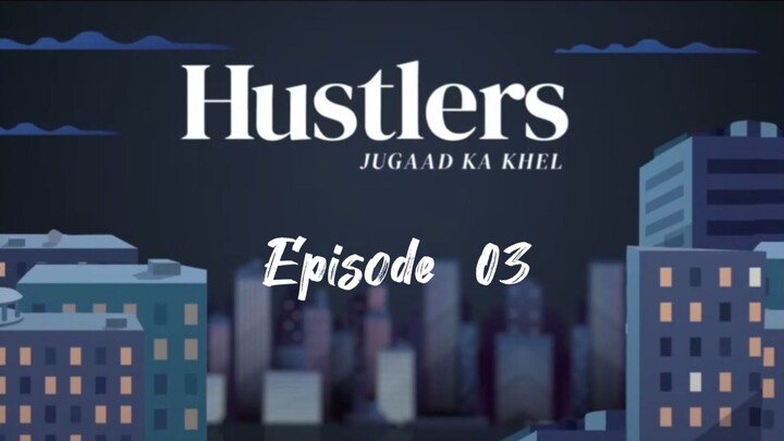 Hustlers Episode 3 Full in hinde