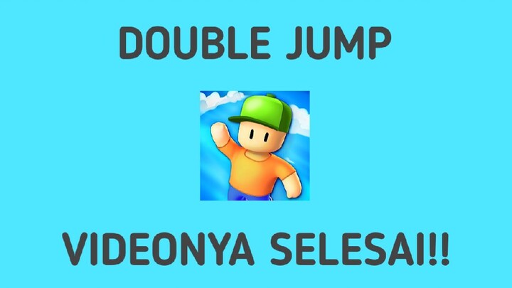 Kalau Misalnya DoubleJump!! Videonya Selesai - Game #StumbleGuys