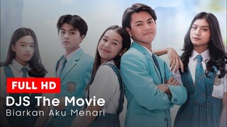 DJS The Movie - Biarkan Aku Menari | Alur Cerita Film Lengkap