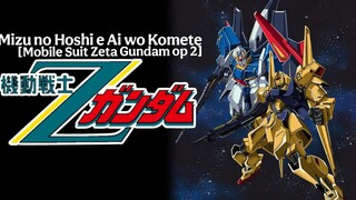 Mobile Suit Zeta Gundam - Opening 2 [Mizu no Hoshi e Ai wo Komete]