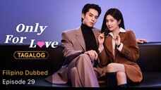 Only for Love Tagalog HD EP29 - How to Deal with it