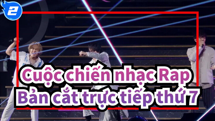 [Cuộc chiến nhạc Rap] Bản cắt trực tiếp thứ 7_A2