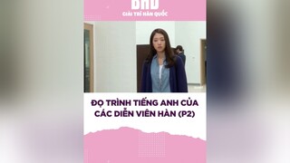 Khi các diễn viên Hàn đọ trình độ tiếng anh (P2) leeminho theheirs parkshinhye kdrama phimhanquoc bhdkbiz