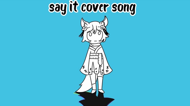 Say it Cover song