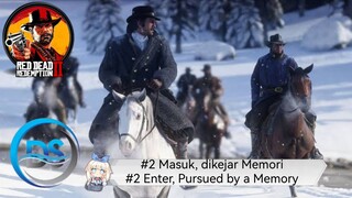 #2 Masuk, dikejar Memori/Enter, Pursued by a Memory || RDR 2