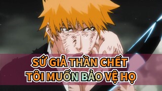 Sứ giả thần chết|[Ichigo] Tôi muốn bảo vệ họ