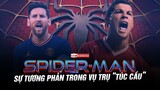 CRISTIANO RONALDO và LIONEL MESSI | Sự tương phản giữa những "SPIDER-MAN" trong vũ trụ túc cầu