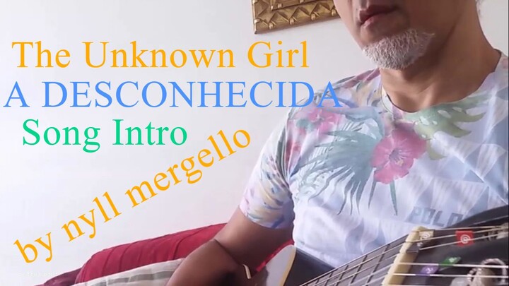 The Unknown Girl (A Desconhecida) Music by Fernando Mendes [introdução: Nyll Mergello]