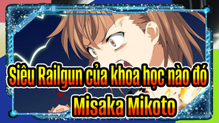[Siêu Railgun của khoa học nào đó] Tsundere Misaka Mikoto