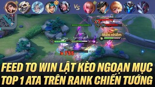 FEED TO WIN VÀ MÀN LẬT KÈO ĐẦY NGOẠN MỤC TRONG CUỘC ĐỤNG ĐỘ TOP 1 ATA TRÊN RANK CHIẾN TƯỚNG