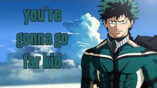 Midoriya Izuku (Deku)「AMV」- you're gonna go far, kid