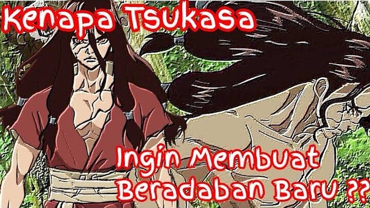 ALASAN TSUKASA INGIN MEMBUAT PER-ADABAN BARU, TANPA ORANG" DEWASA !!!